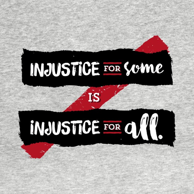 Injustice for Some is Injustice for All (on light) by Fat Girl Media